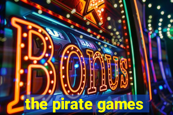 the pirate games